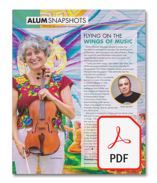 Image is a PDF link to the article entitled "Flying on the wings of music", written by Silvia Acevedo and published in the fall of 2019 in UWM Alumni magazine.