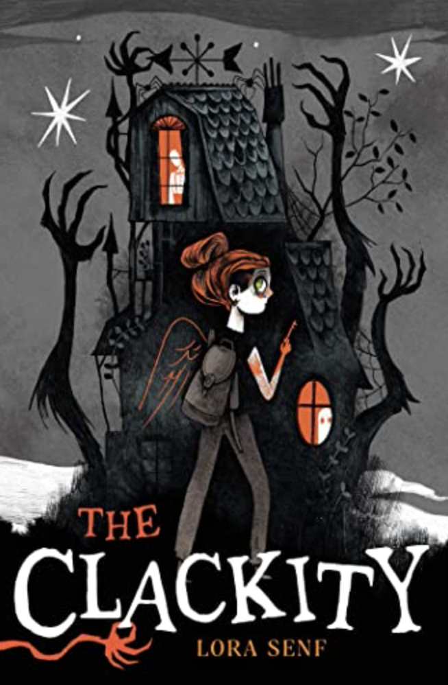 Cover of book called The Clackity, by Lora Senf. Shows girl in front of creepy tree.